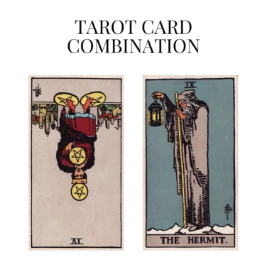 four of pentacles reversed and the hermit tarot cards combination meaning