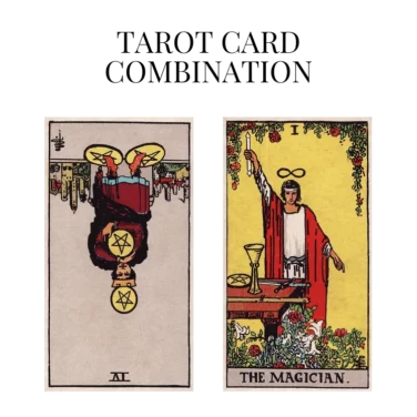 four of pentacles reversed and the magician tarot cards combination meaning