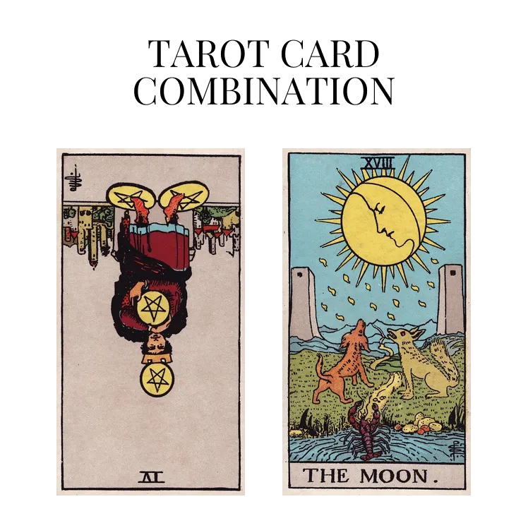 four of pentacles reversed and the moon tarot cards combination meaning