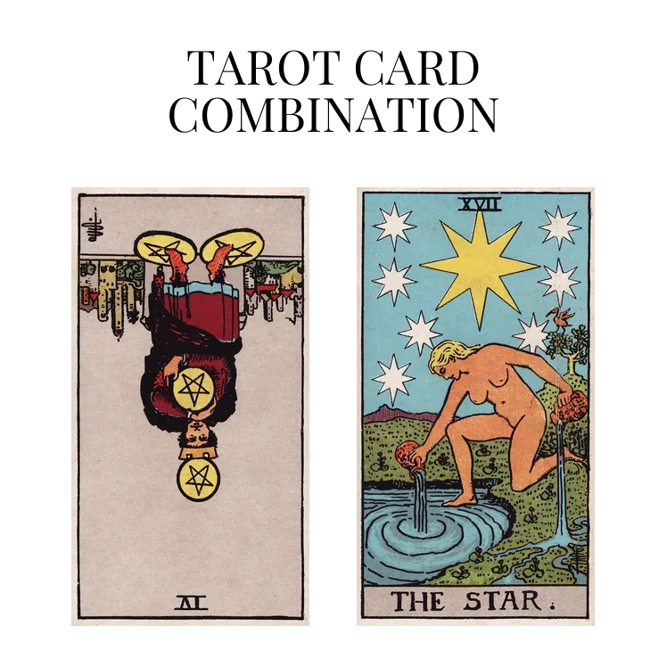 four of pentacles reversed and the star tarot cards combination meaning