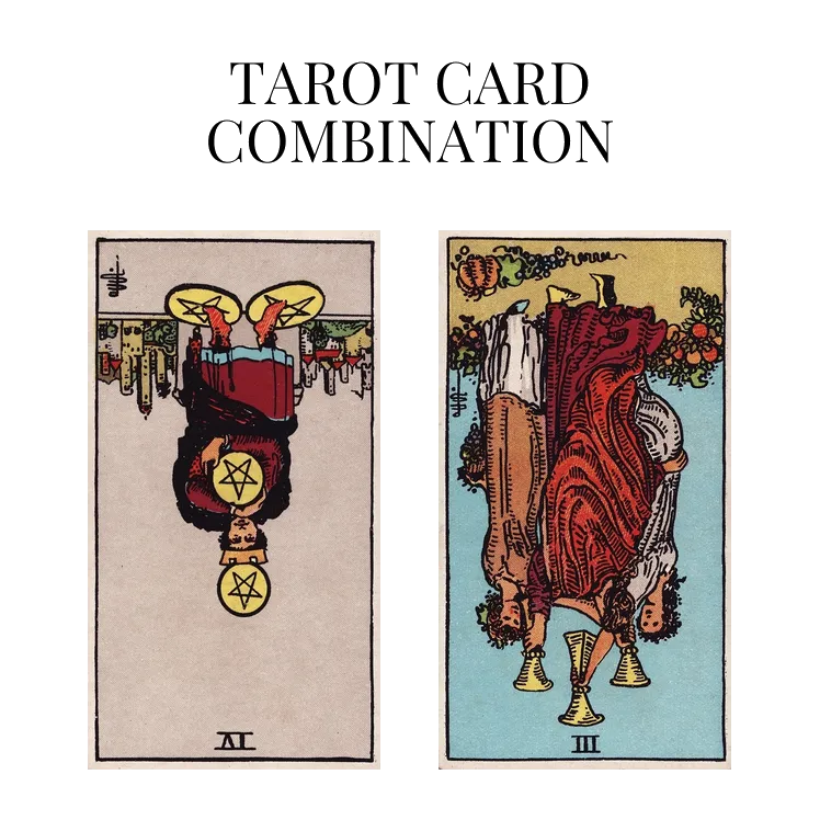four of pentacles reversed and three of cups reversed tarot cards combination meaning