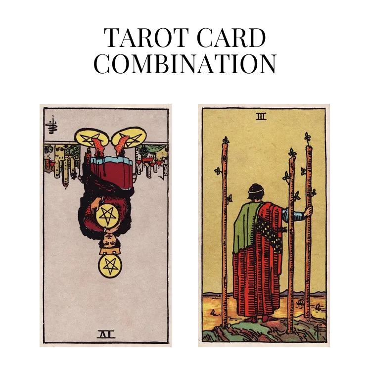 four of pentacles reversed and three of wands tarot cards combination meaning