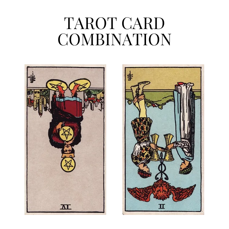 four of pentacles reversed and two of cups reversed tarot cards combination meaning