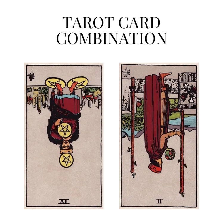 four of pentacles reversed and two of wands reversed tarot cards combination meaning