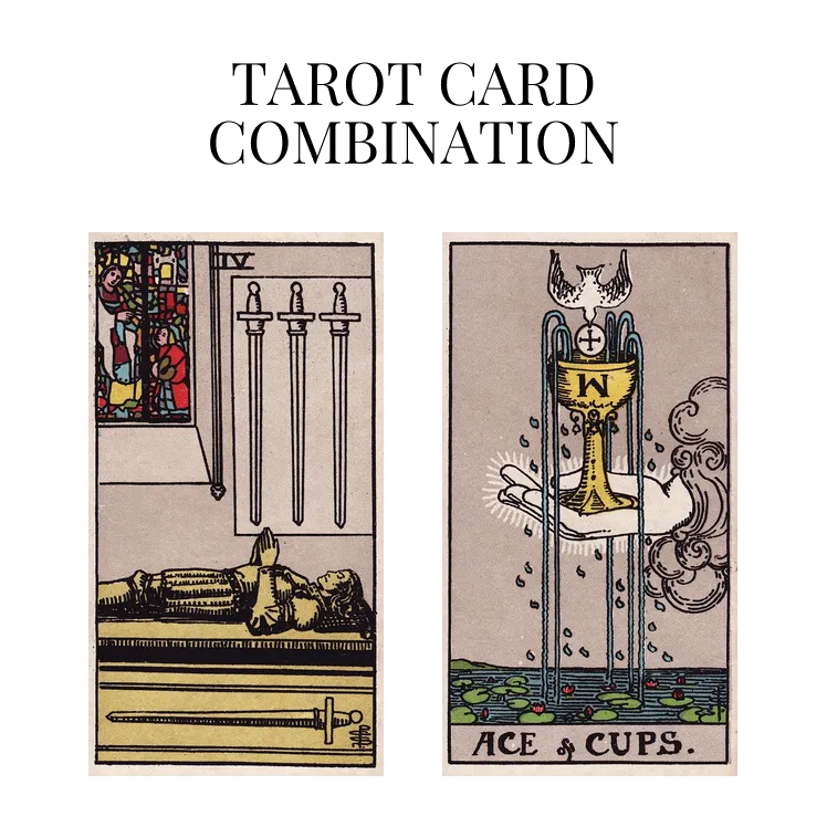 four of swords and ace of cups tarot cards combination meaning