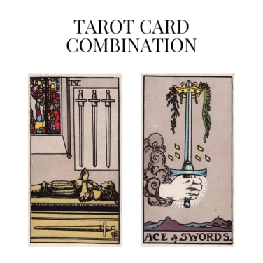 four of swords and ace of swords tarot cards combination meaning