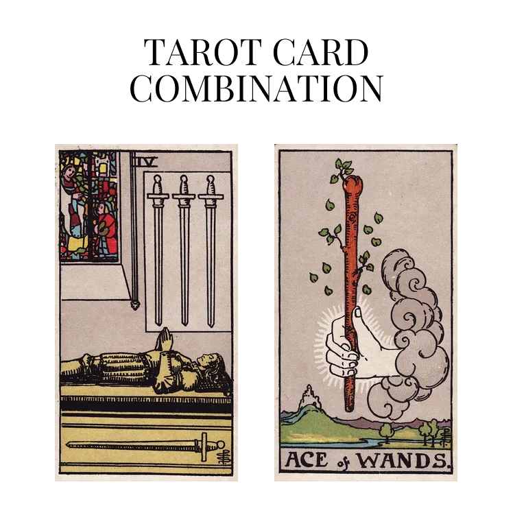 four of swords and ace of wands tarot cards combination meaning