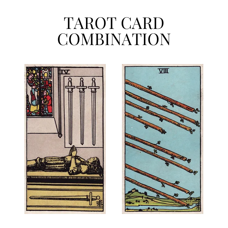 four of swords and eight of wands tarot cards combination meaning