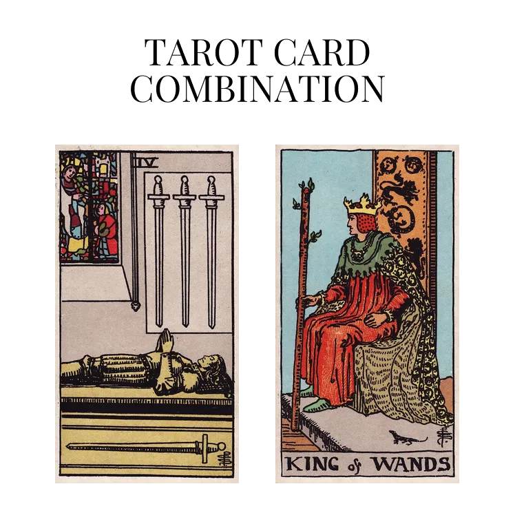 four of swords and king of wands tarot cards combination meaning