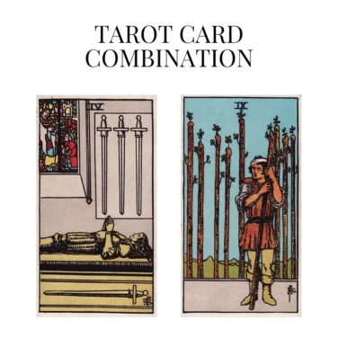 four of swords and nine of wands tarot cards combination meaning
