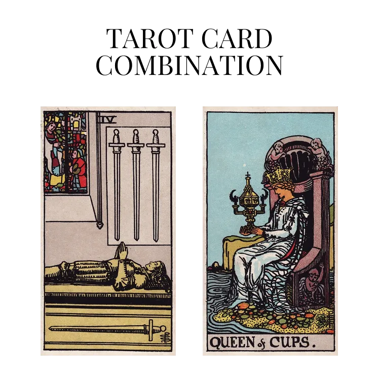 four of swords and queen of cups tarot cards combination meaning