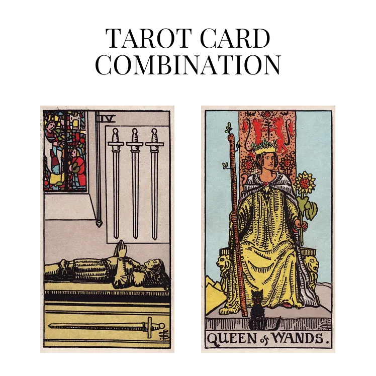 four of swords and queen of wands tarot cards combination meaning