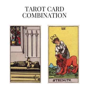 four of swords and strength tarot cards combination meaning
