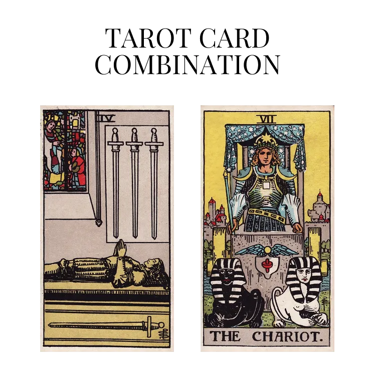 four of swords and the chariot tarot cards combination meaning