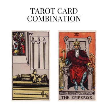 four of swords and the emperor tarot cards combination meaning