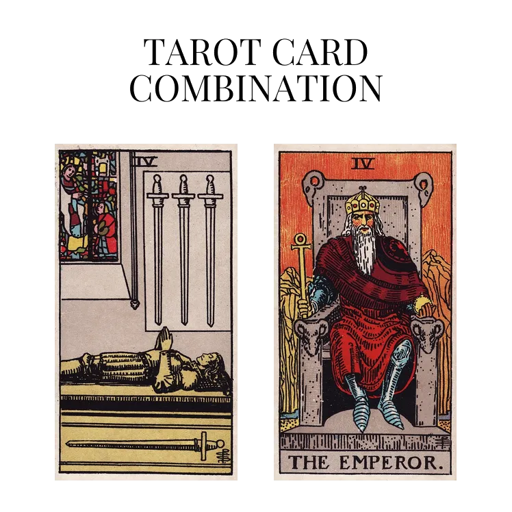 four of swords and the emperor tarot cards combination meaning