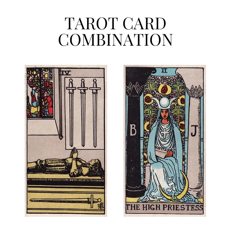 four of swords and the high priestess tarot cards combination meaning