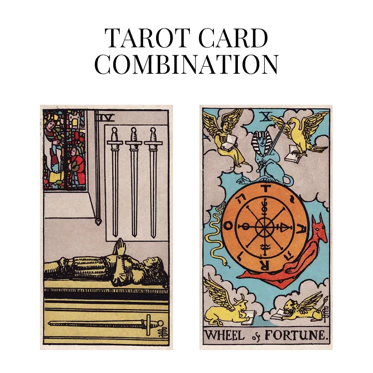 four of swords and wheel of fortune tarot cards combination meaning