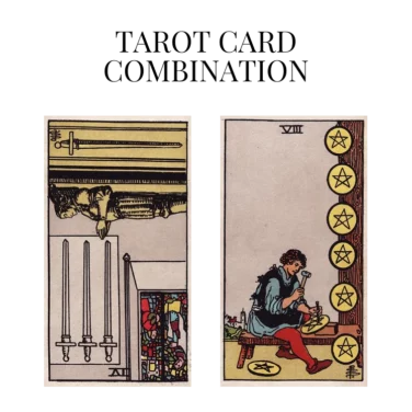 four of swords reversed and eight of pentacles tarot cards combination meaning