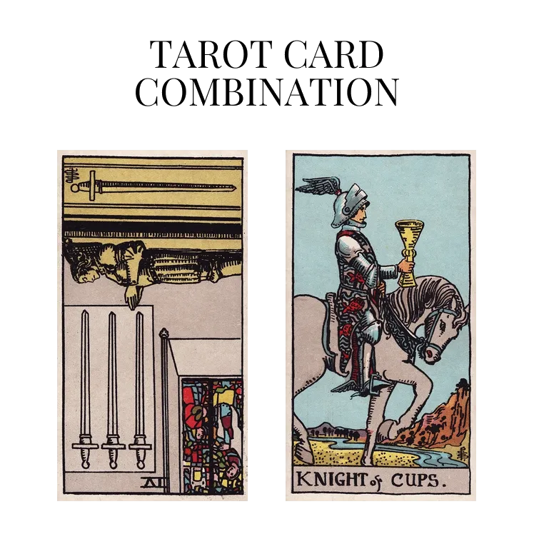 four of swords reversed and knight of cups tarot cards combination meaning