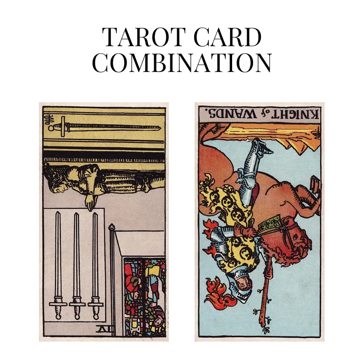 four of swords reversed and knight of wands reversed tarot cards combination meaning