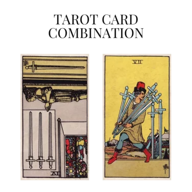 four of swords reversed and seven of swords tarot cards combination meaning