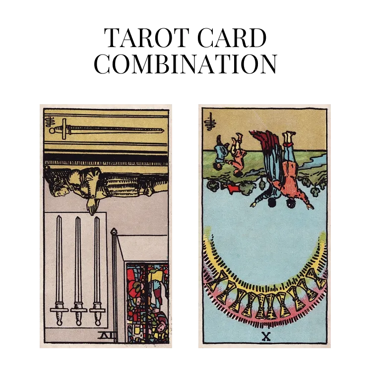 four of swords reversed and ten of cups reversed tarot cards combination meaning