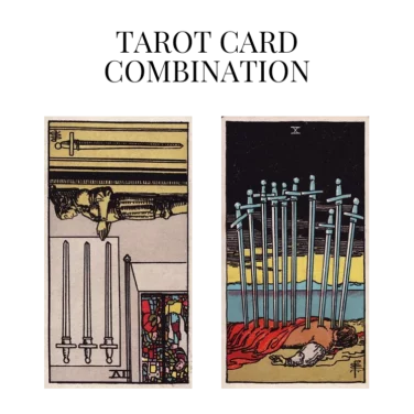 four of swords reversed and ten of swords tarot cards combination meaning