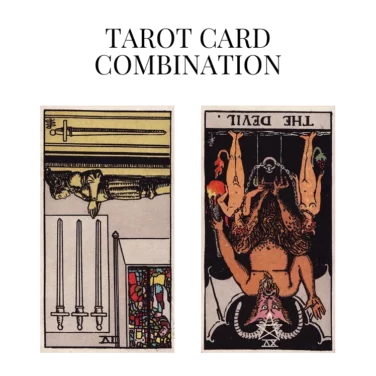 four of swords reversed and the devil reversed tarot cards combination meaning