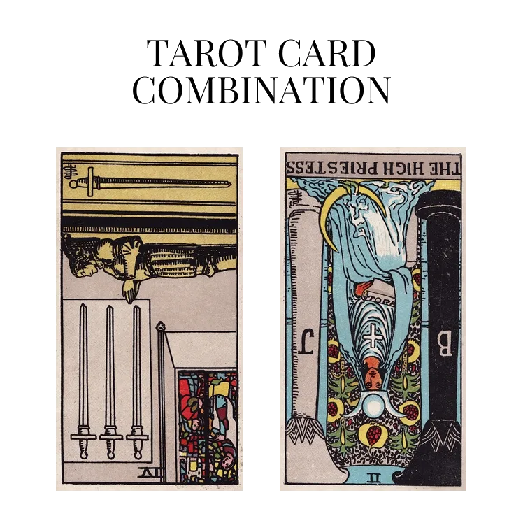 four of swords reversed and the high priestess reversed tarot cards combination meaning