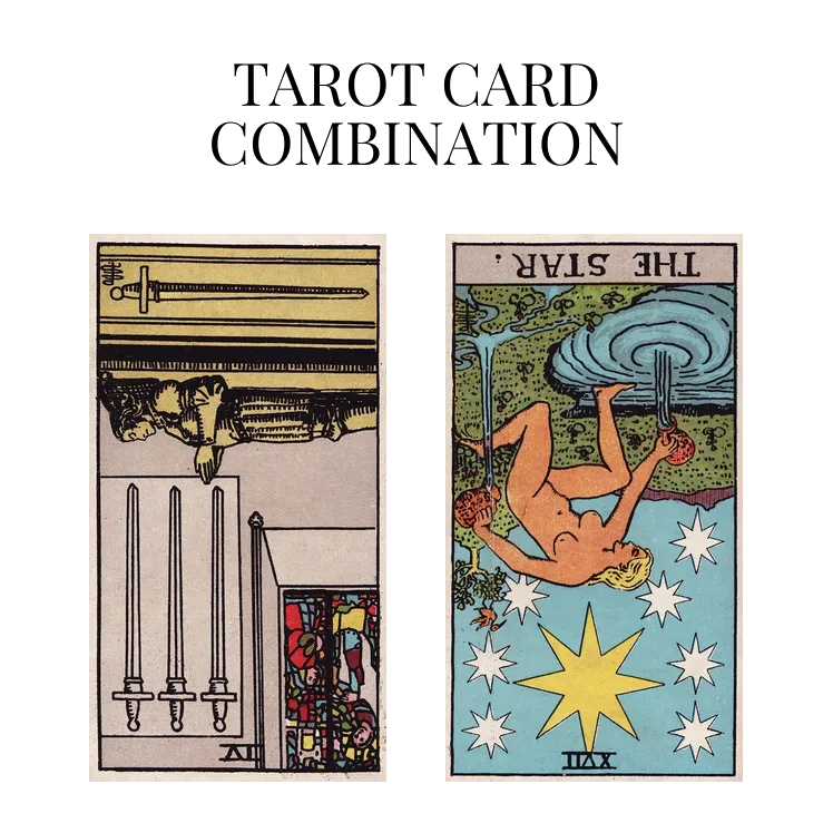 four of swords reversed and the star reversed tarot cards combination meaning