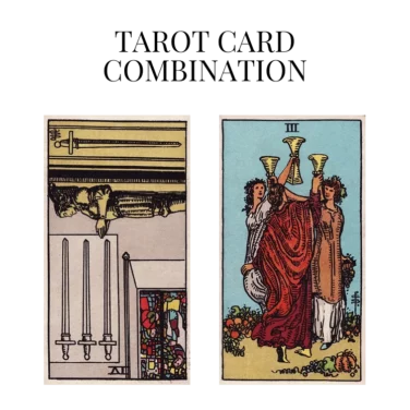 four of swords reversed and three of cups tarot cards combination meaning