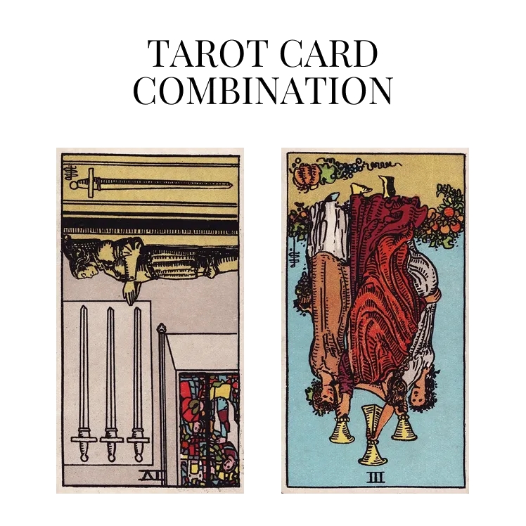 four of swords reversed and three of cups reversed tarot cards combination meaning