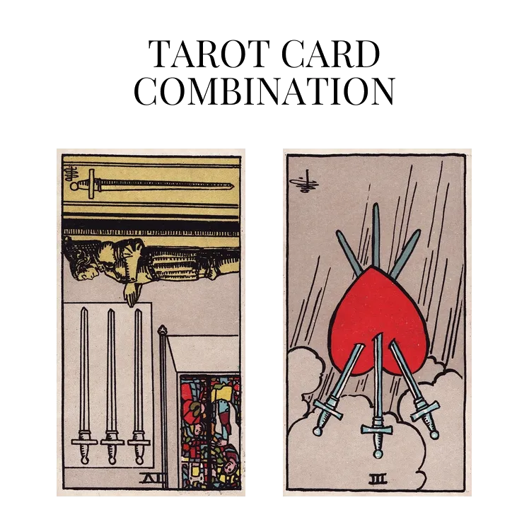 four of swords reversed and three of swords reversed tarot cards combination meaning