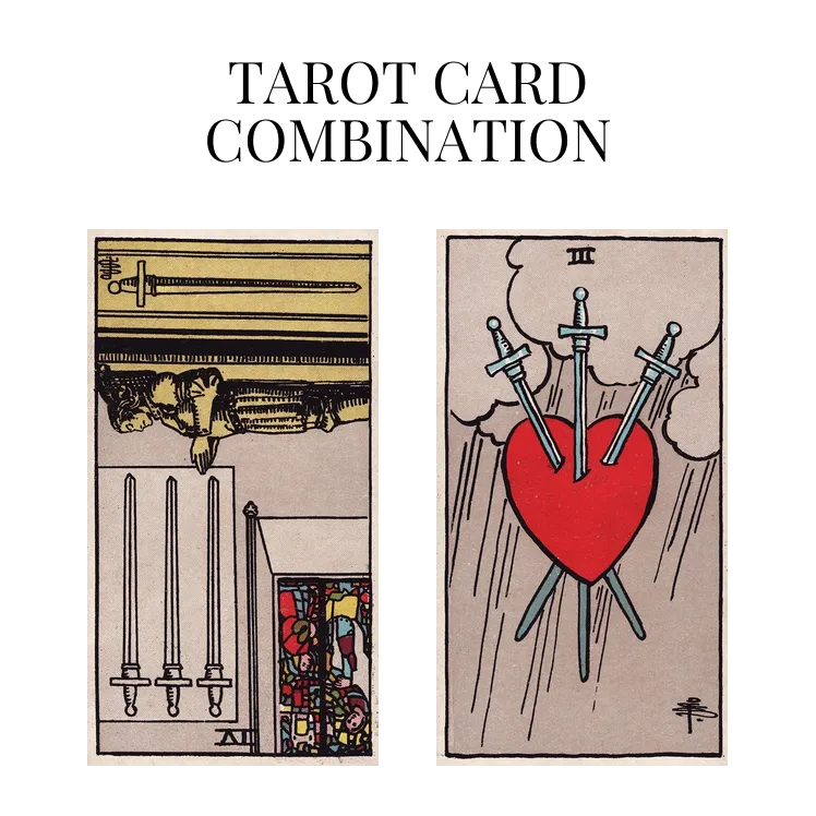 four of swords reversed and three of swords tarot cards combination meaning