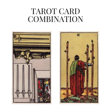 four of swords reversed and three of wands tarot cards combination meaning