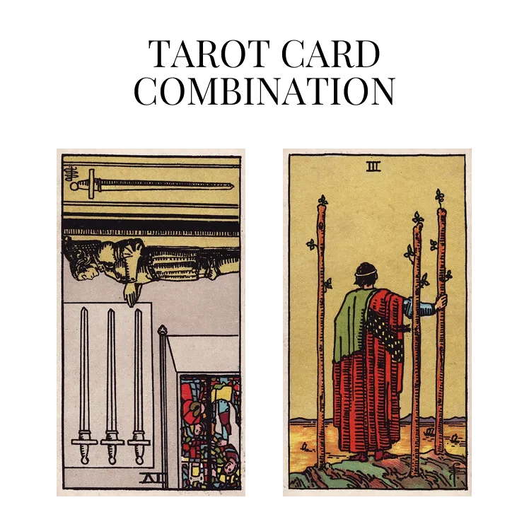 four of swords reversed and three of wands tarot cards combination meaning