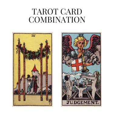 four of wands and judgement tarot cards combination meaning