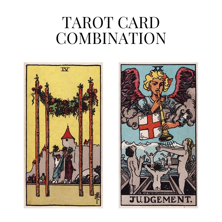 four of wands and judgement tarot cards combination meaning