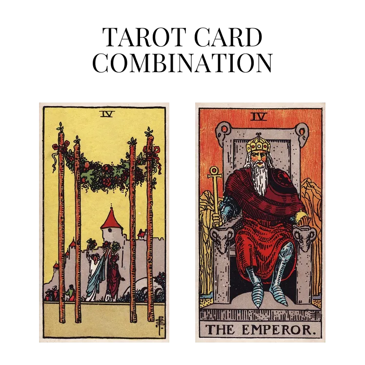 four of wands and the emperor tarot cards combination meaning