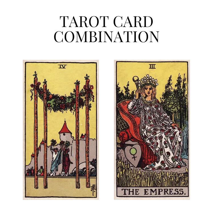 four of wands and the empress tarot cards combination meaning