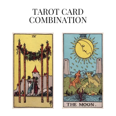 four of wands and the moon tarot cards combination meaning