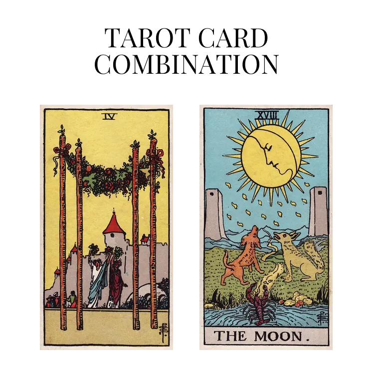 four of wands and the moon tarot cards combination meaning