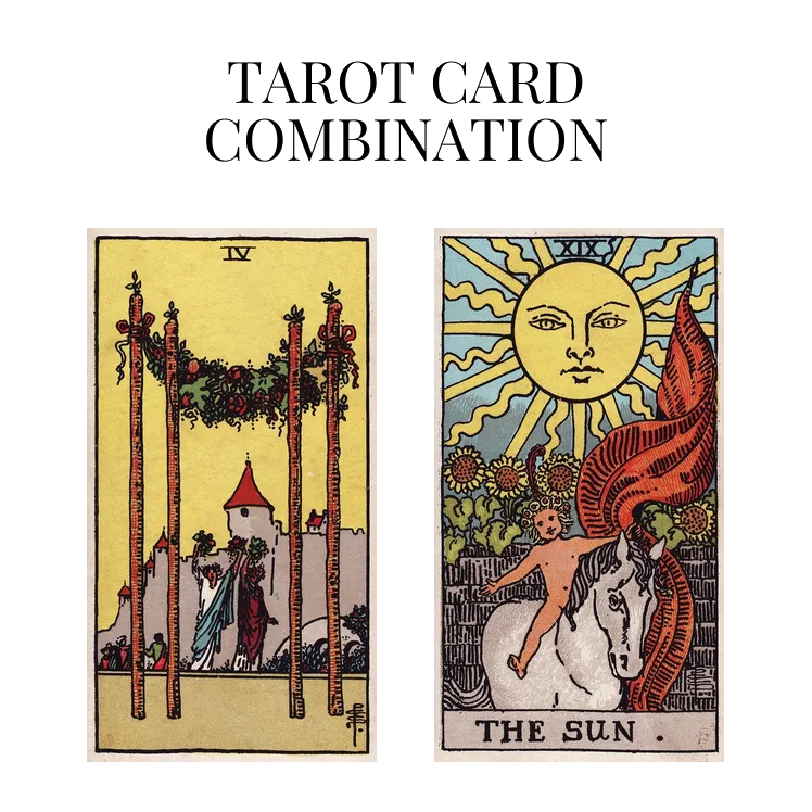 four of wands and the sun tarot cards combination meaning