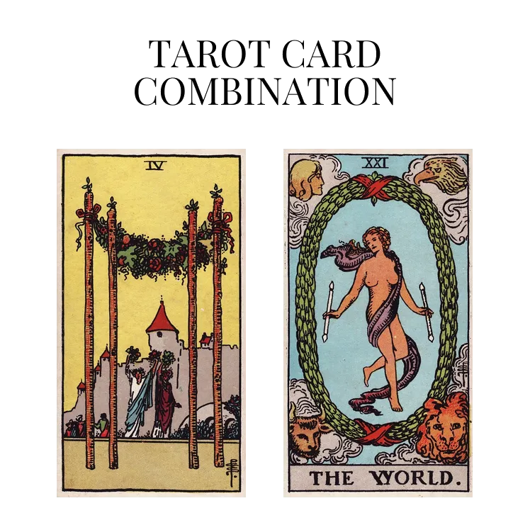 four of wands and the world tarot cards combination meaning