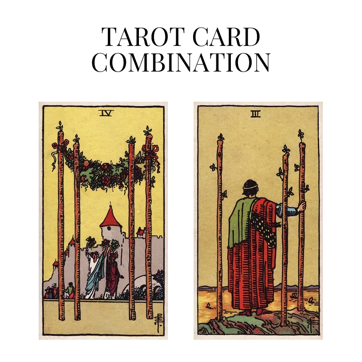 four of wands and three of wands tarot cards combination meaning
