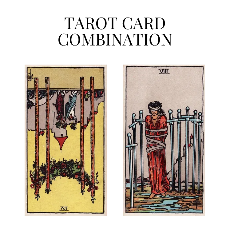four of wands reversed and eight of swords tarot cards combination meaning
