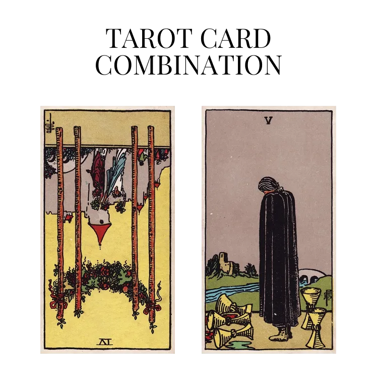 four of wands reversed and five of cups tarot cards combination meaning