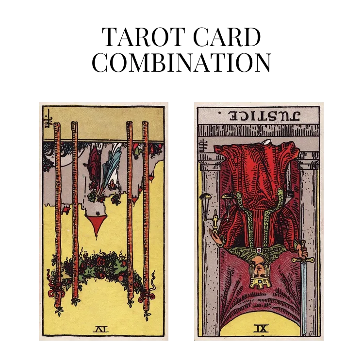 four of wands reversed and justice reversed tarot cards combination meaning