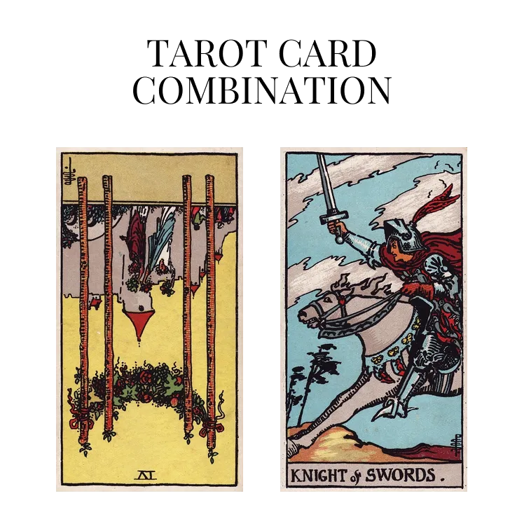 Four Of Wands Reversed AND Knight Of Swords Tarot Cards Meaning